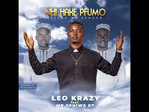 leo krazy ft mr sphiwe k7__nhi hakhe pfumo