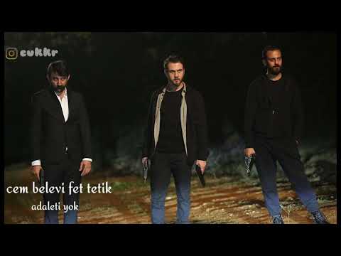 cem belevi fet tetik adaleti yok (çukur yeni şark )