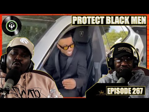 PROTECT BLACK MEN | We Love Hip Hop Podcast Full Episode 267