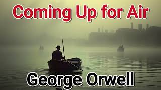 Coming Up for Air (1939) - George Orwell's Hidden Gem | Full Audiobook | Golden Page Audiobooks