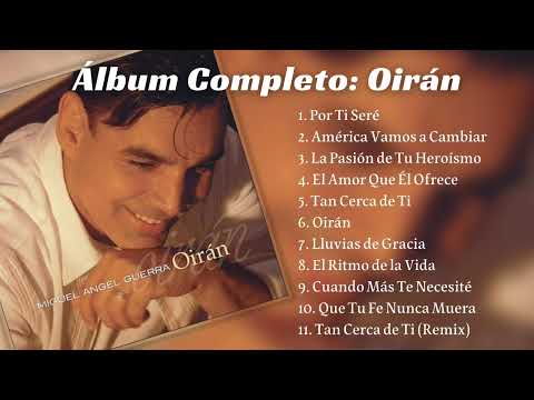 Miguel Angel Guerra - Oirán (Álbum Completo)