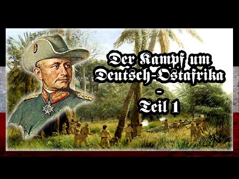 Paul von Lettow-Vorbeck's Fight for German East Africa - Part 1 (3000 Subscriber Special)
