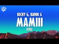 Becky G, Karol G - MAMIII (Lyrics\Letra)