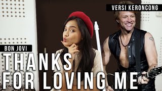 Download lagu Bon Jovi - Thank You For Loving Me versi Keroncong Remember mp3