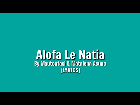 ALOFA LE NATIA (🎶Full lyrics) by Mautoatasi & Matalena Asuao - Dr.Rome Production (New samoa song)