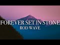 Rod Wave Forever Set In Stone Lyrics