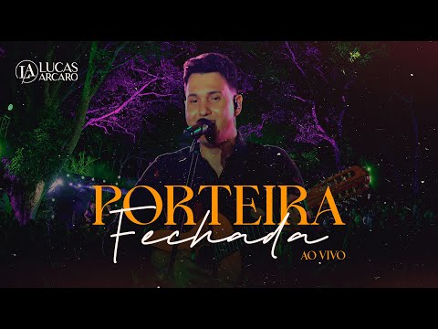 Lucas Arcaro - Porteira Fechada (Ao Vivo)