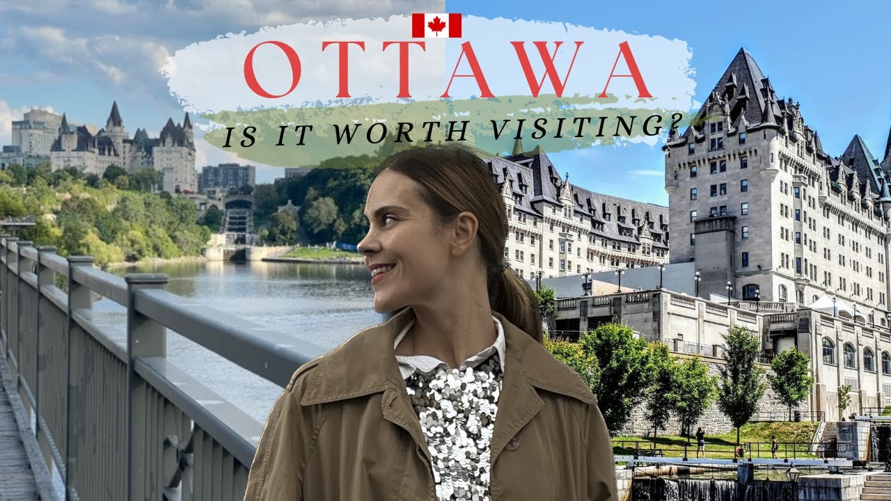 🇨🇦 OTTAWA, Canada Travel Guide | The Best Things to Do & See  |  Is it worth visiting?