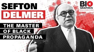 Sefton Delmer: The Master of Black Propaganda