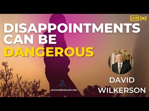 David Wilkerson - Disappointments Can Be Dangerous | Sermon