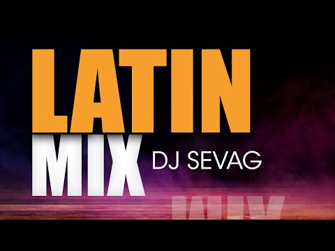 DJ SEVAG - Latin Dance Mix