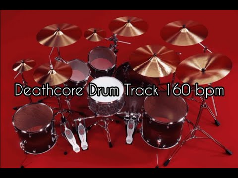 Deathcore Drum Track 160 bpm