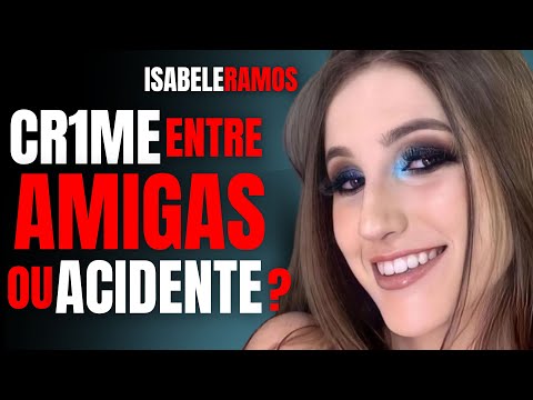 ISABELE RAMOS - CR1M3 ENTRE AMIGAS OU ACIDENTE? - CRIME S/A