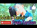 Main Tanvi Pyaar Karadaan Milind Gaba Song Dil Baar Baar Kehnda Tenu Pyar Na Kra
