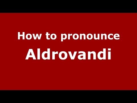 How to pronounce Aldrovandi (Italian/Italy) - PronounceNames.com