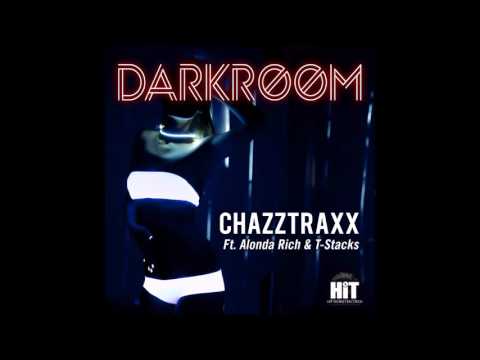 ChazzTraxx Ft. Alonda Rich & T-Stacks - Darkroom (Album Mix)