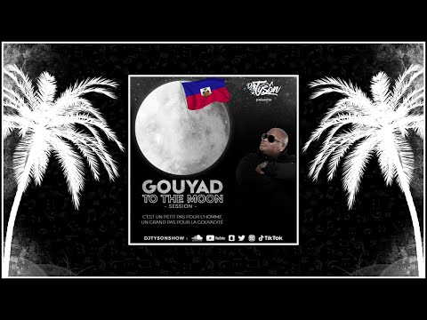 DJ TYSON x GOUYAD TO THE MOON SESSION 2022