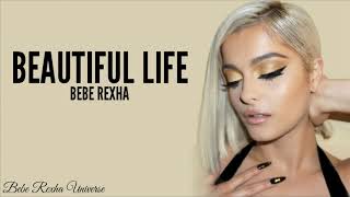 Download lagu Bebe Rexha Beautiful Life... mp3