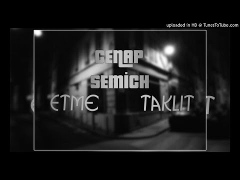 Cenap Ft. Semich - Etme Taklit