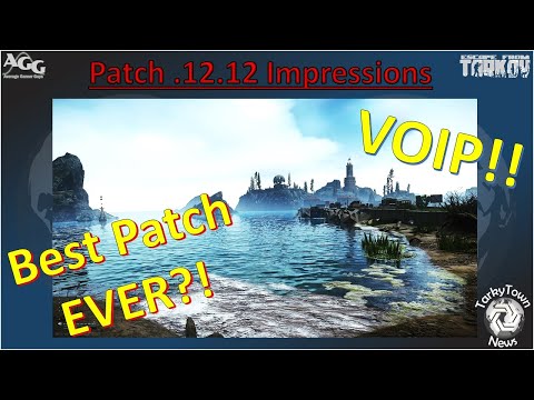 The Best Patch EVER?! - .12.12 Impressions [Escape from Tarkov]