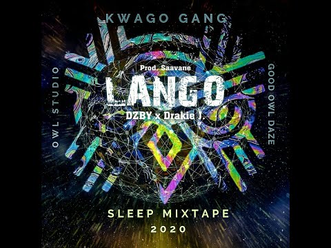 Kwago Gang Lango - DZBY x Drakie J. Prod. Saavane Sleep Mixtape 2020