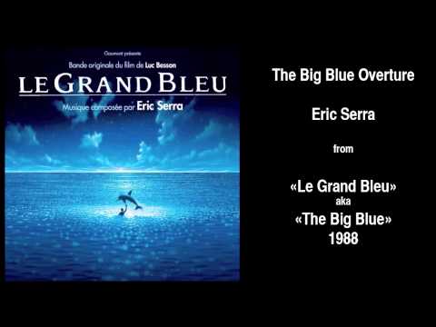 Eric Serra - The Big Blue Overture (From "The Big Blue" Soundtrack)
