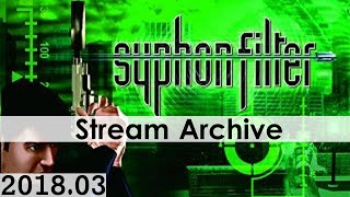 [Livestream Archive] Syphon Filter Widescreen Stream For Fun