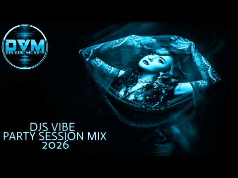 Djs Vibe - Party Session Mix 2026