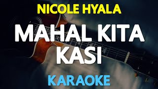 MAHAL KITA KASI - Nicole Hyala (KARAOKE Version)