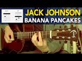 Jack Johnson Banana Pancakes Acoustic Guitar Lesson Tutorial How To Play