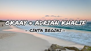 Download lagu Okaay & Adrian Khalif - Cinta Begini (Lyrics) mp3 Download lagu Okaay & Adrian Khalif - Cinta Begini (Lyrics) mp3