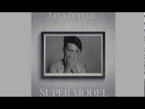 ПРЕМЬЕРА СИНГЛА    |    Leva Future - Super Model