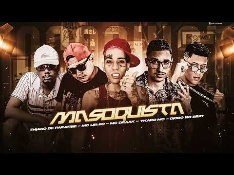 MC DRAAK, YKARO MC, MC LELEO, DIOGO NO BEAT, THIAGO DE PARATIBE - MASOQUISTA - REMIX BREGA FUNK