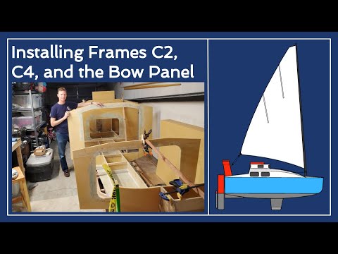 OCSS-019 Installing Frames C2, C4, and the Bow Panel - Mini-Cruiser Sailboat Build