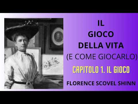 Capitolo 1: IL GIOCO .Il gioco della vita (e come giocarlo) di Florence Scovel Shinn