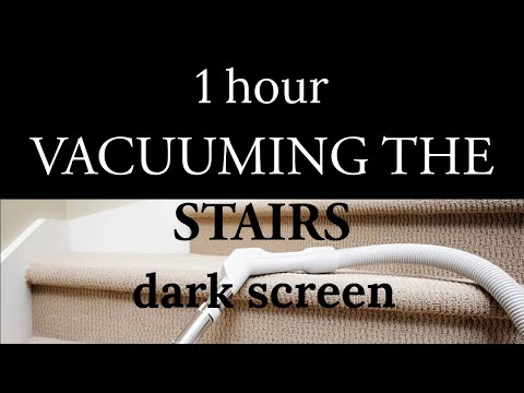 VACUUMING THE STAIRS | 1 hour | DARK SCREEN | white noise | RELAX, SLEEP, STUDY