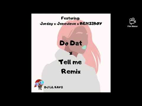 Jorday x Jenevieve x BENZIBOY - Do Dat & Tell me Remix (Mixtape)