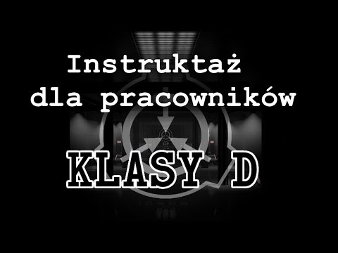 SCP - INSTRUKTAŻ DLA PRACOWNIKÓW KLASY D
