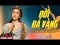 Đời Đá Vàng ST Vũ Thành An Hồng Gấm Nhạc Xưa 200 Official 4K
