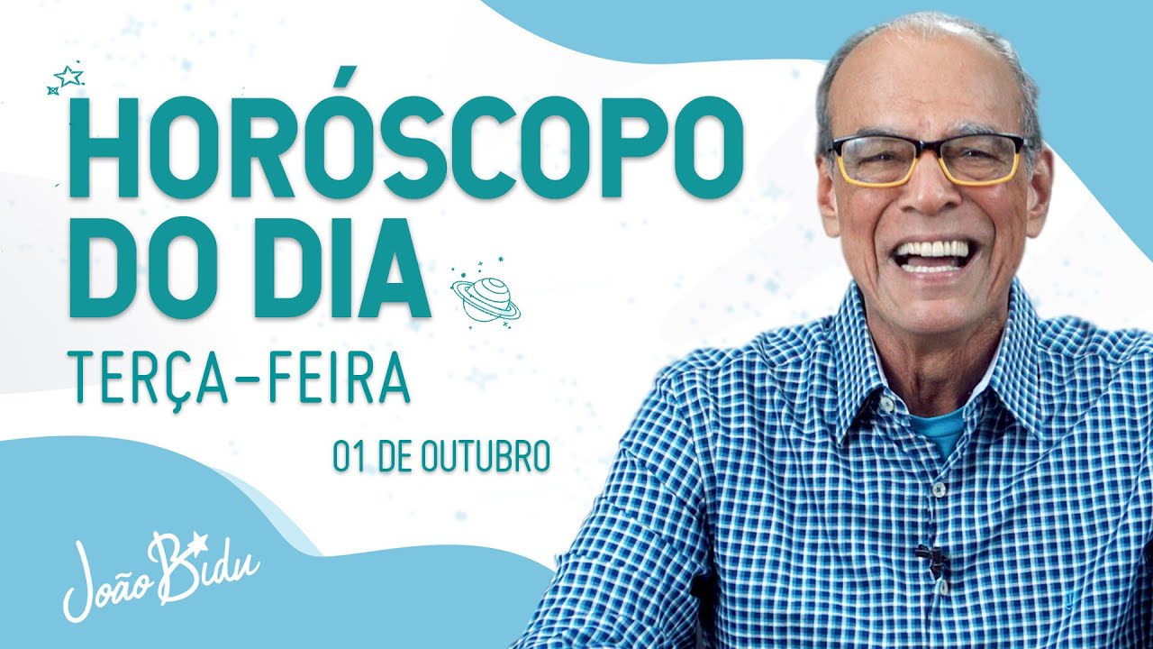 Horóscopo do Dia 01 de Outubro de 2024 - Terça | POR JOÃO BIDU