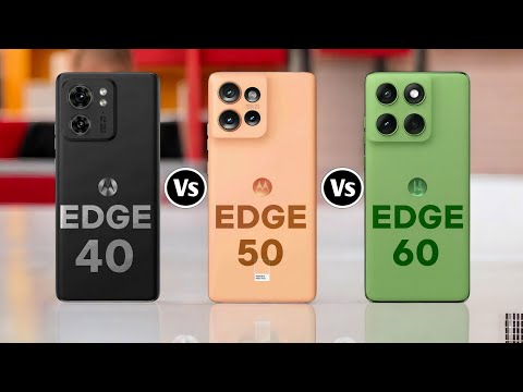 Motorola edge 40 Vs Motorola edge 50 VsMotorola edge 60