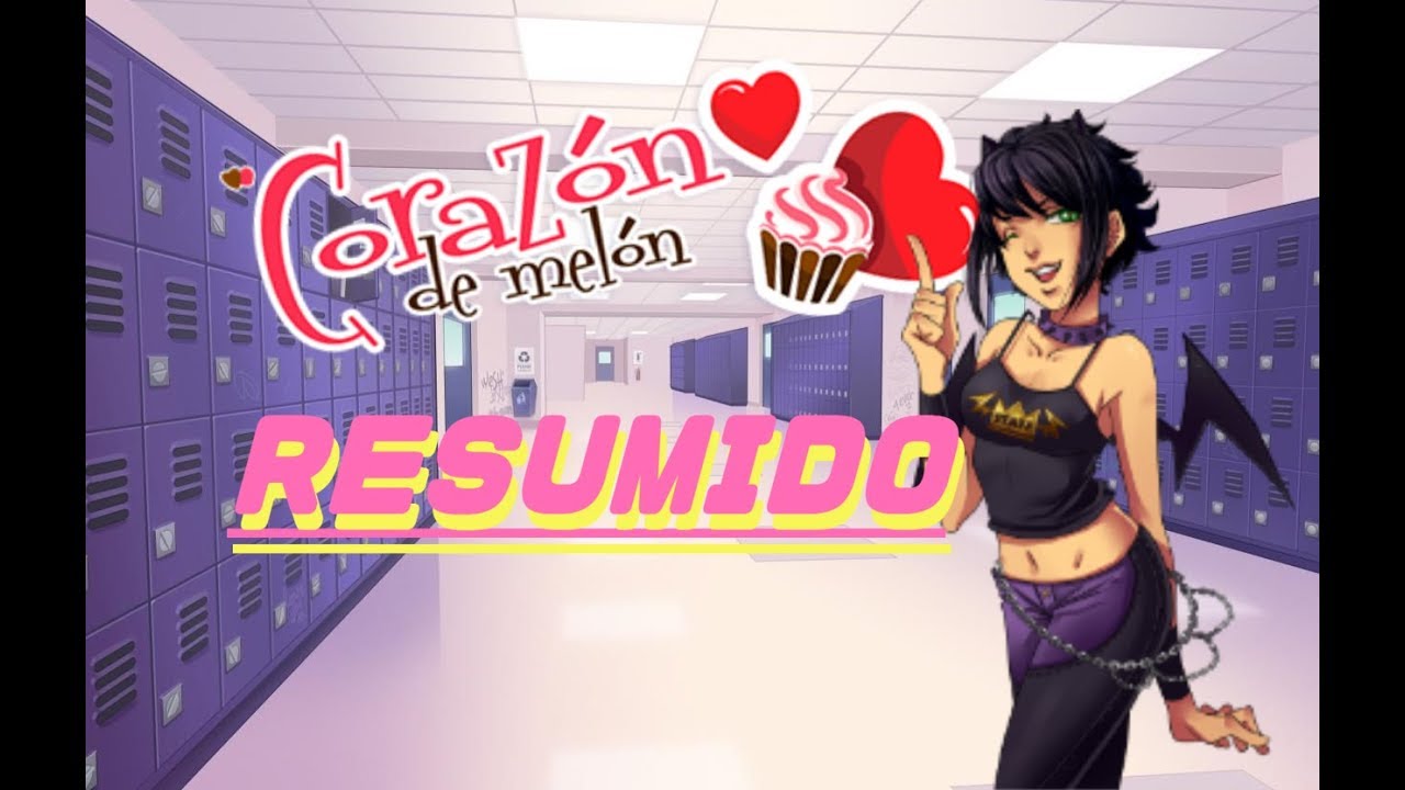 Corazón de Melón | RESUMIDO