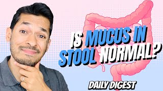Is Mucus In Stool Normal?