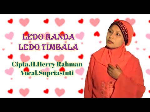 Supriastuti - Ledo Randa Ledo Timbala. Cipta. H.Herry Rahman (Official Music Video)