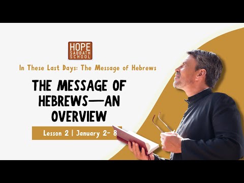 Lesson 2: The Message of Hebrews—An overview