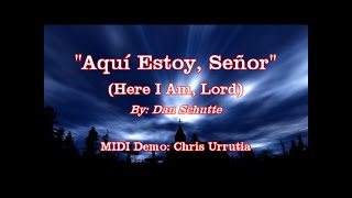 Aquí Estoy, Señor (Here I Am, Lord) - Dan Schutte