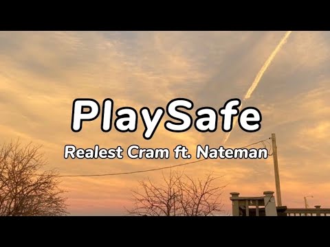 Realest Cram - Playsafe ft. Nateman (Lyrics)
