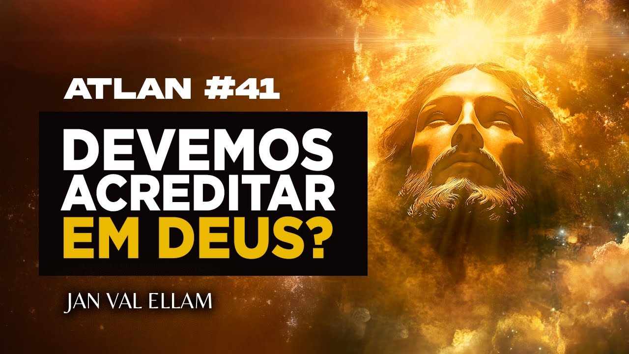 Javé, Deus, Crenças Limitantes e os Estágios da Evolução do Ser Humano - ATLAN #41