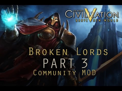 Lets Play Civilisation 5 MODs as The Broken Lords - Part 3