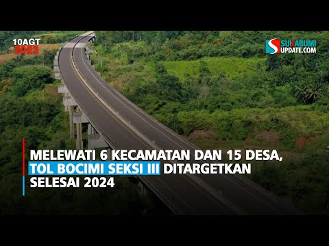 Melewati 6 Kecamatan dan 15 Desa, Tol Bocimi Seksi III Ditargetkan Selesai 2024